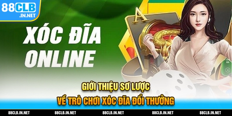 Xóc Đĩa Đổi Thưởng - Tổng Hợp Luật Dành Cho Hội Viên 1 Giới thiệu về trò chơi xóc đĩa đổi thưởng