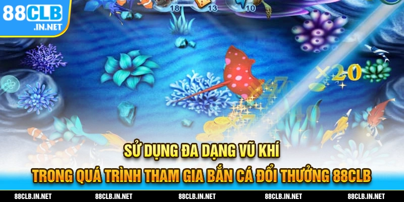 Bắn Cá Đổi Thưởng - Trải Nghiệm Chơi Game Online Chất Lượng 2 Sử dụng đa dạng vũ khí đa dạng để đạt được thành công trong game bắn cá đổi thưởng